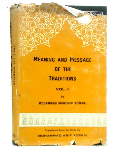 Meaning and Message of the Traditions Vol.II