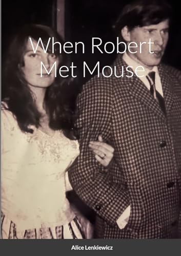 When Robert Met Mouse A Memoir