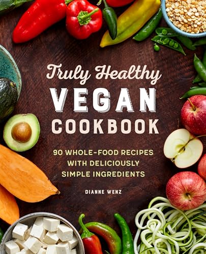 Truly Healthy Vegan Cookbook
