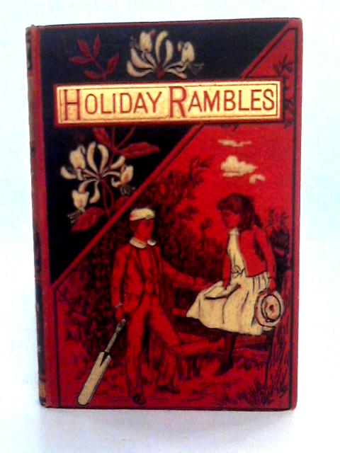 Holiday Rambles Or Peeps Into The Book Of Nature
