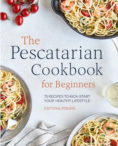 The Pescatarian Cookbook for Beginners
