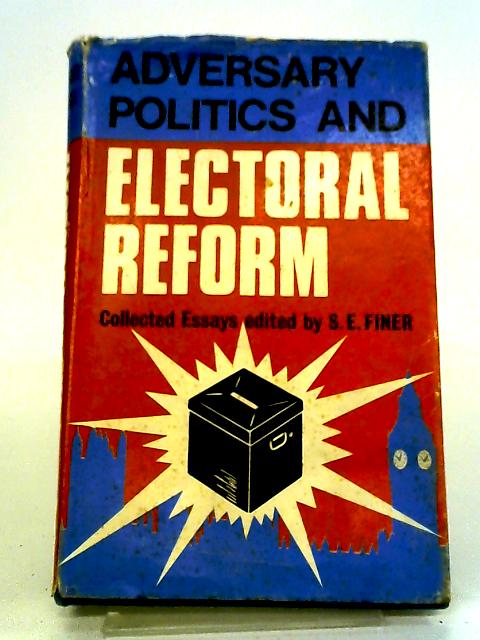 Adversary Politics and Electoral Reform