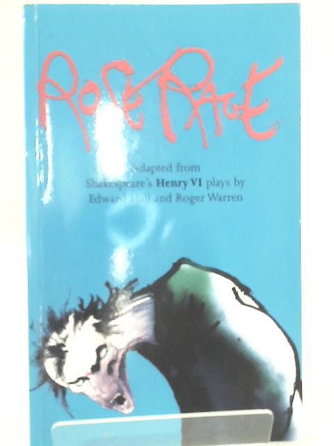 Rose Rage: Adapted from Shakespeare's Henry VI plays (Oberon Modern ...