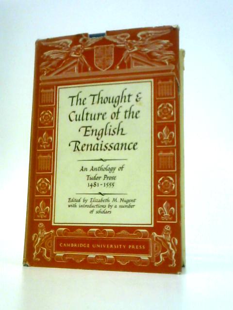 The Thought & Culture of the English Renaissance: an Anthology of Tudor Prose, 1481-1555