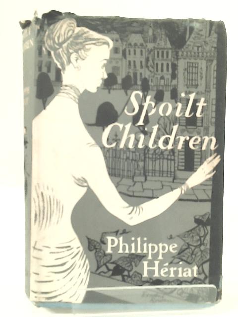 Spoilt Children by Philippe Heriat