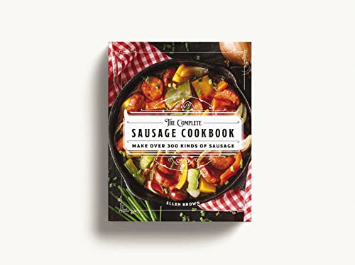 The Complete Sausage Cookbook