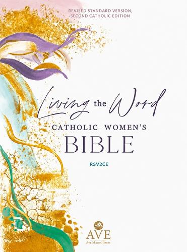 Living the Word Catholic Women's Study Bible Rsv2ce: Full-Color, Single Column Hardcover with Wide Margins, Journal and Note-Taking Space, Full-Color Features Saints Quotes and Cross-References