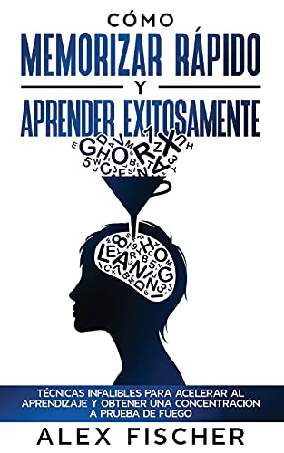 Como Memorizar Rapido y Aprender Exitosamente