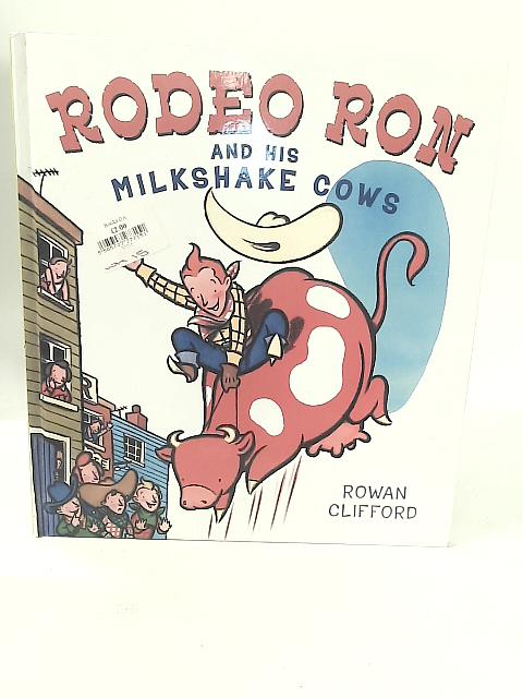 Rodeo Ron And His Milkshake Cows