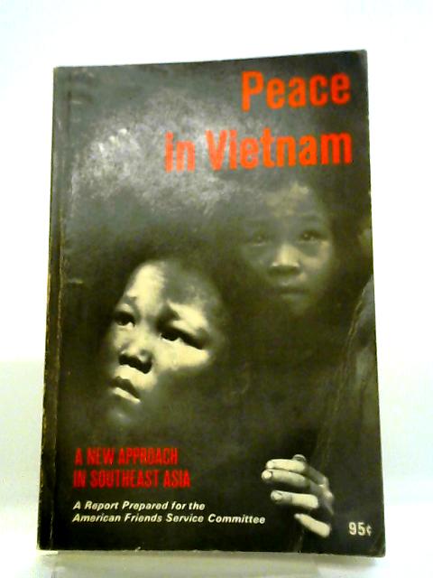 Peace in Vietnam, A New Approach in Southeast Asia