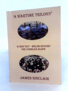A Wartime Trilogy: A Wayout, Welsh Scouse & The Cobbled Slope 