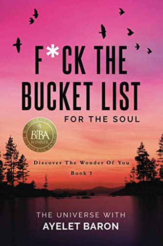 F*ck the Bucket List for the Soul
