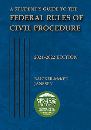 A Student's Guide to the Federal Rules of Civil Procedure, 2021-2022