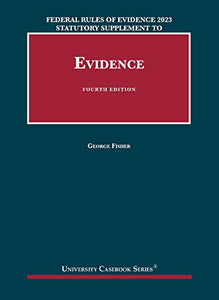 Federal Rules of Evidence 2022-23 Statutory and Case Supplement to Fisher's Evidence 