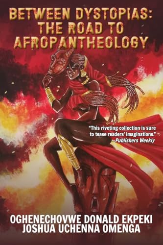 Between Dystopias: The Road to Afropantheology