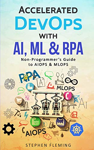 Accelerated DevOps with AI, ML & RPA