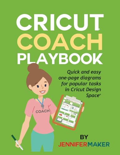 Cricut Coach Playbook: Quick and Easy One-Page Diagrams for Popular Tasks in Cricut Design Space