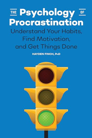 The Psychology of Procrastination