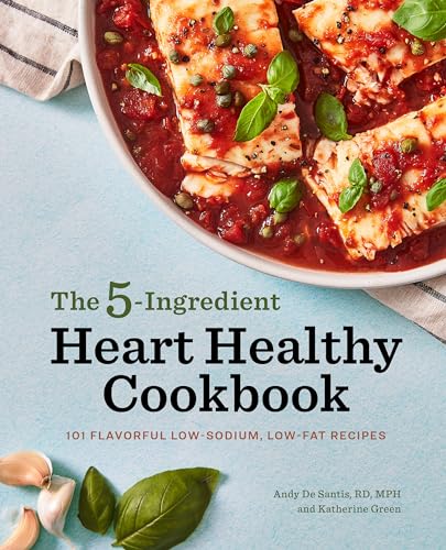 The 5-Ingredient Heart Healthy Cookbook