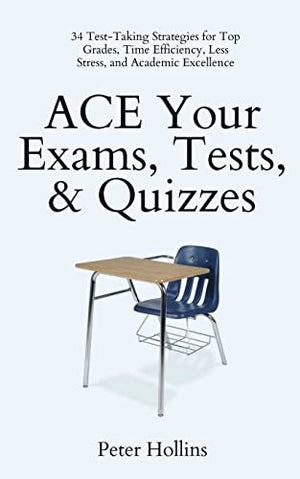 ACE Your Exams, Tests, & Quizzes