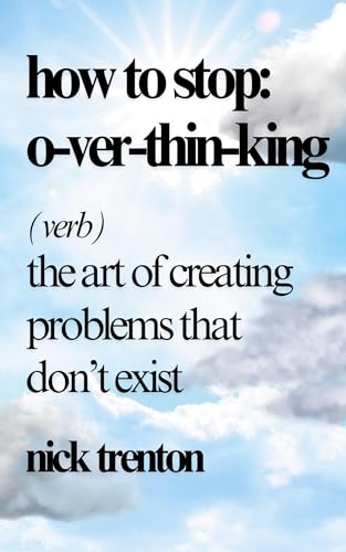 How to Stop Overthinking