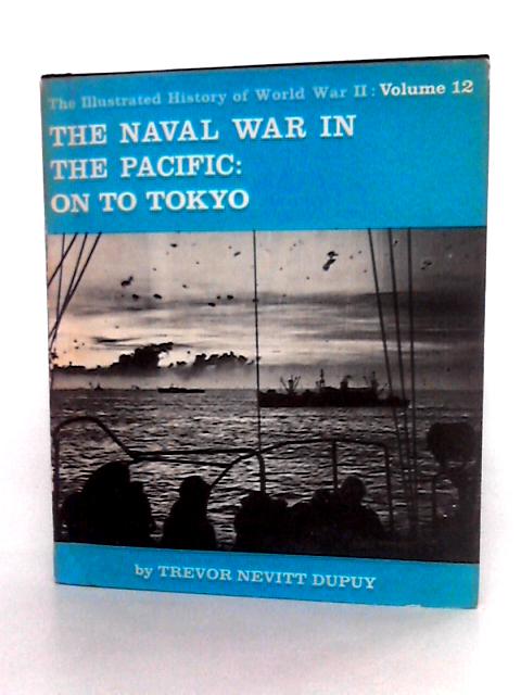 The Naval War In The Pacific: On To Tokyo