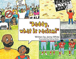 Daddy, What is Racism?