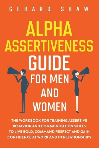 Alpha Assertiveness Guide for Men and Women