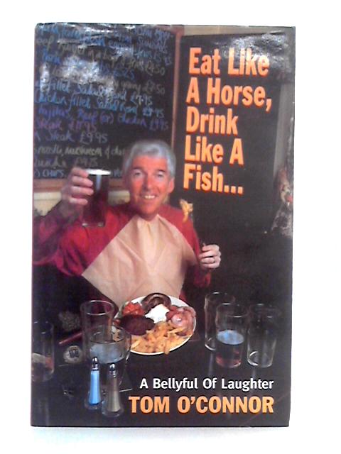 Eat Like a Horse, Drink Like a Fish