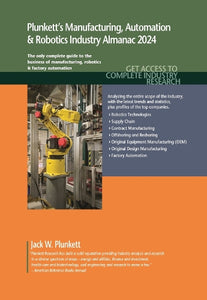 Plunkett's Manufacturing, Automation & Robotics Industry Almanac 2024 