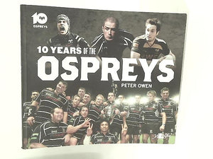 Ten Years of The Ospreys 