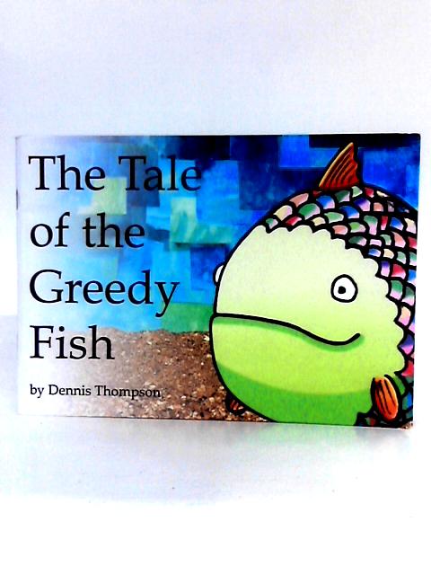 The Tale of the Greedy Fish