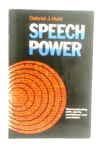 Speech Power: Communicating with Clarity, Confidence and Conviction