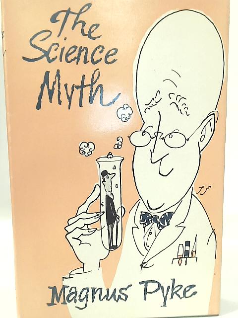The Science Myth. Illustrated by Michael Folkes | Old & Rare at World ...
