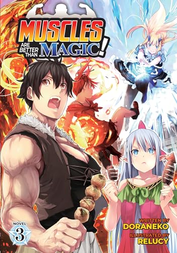 Muscles are Better Than Magic! (Light Novel) Vol. 3