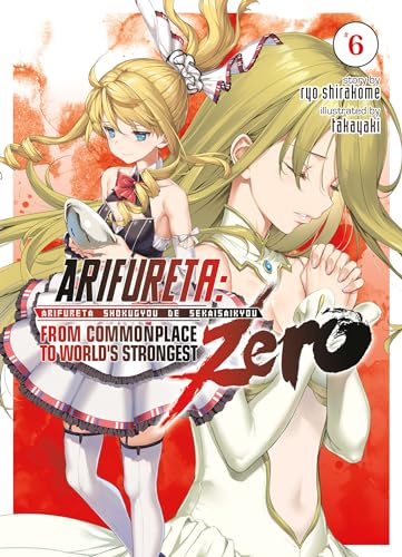 Arifureta: From Commonplace to World's Strongest ZERO (Light Novel) Vol. 6