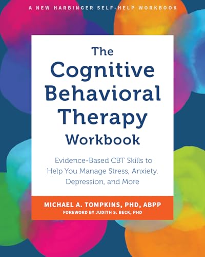The The Cognitive Behavioral Therapy Workbook