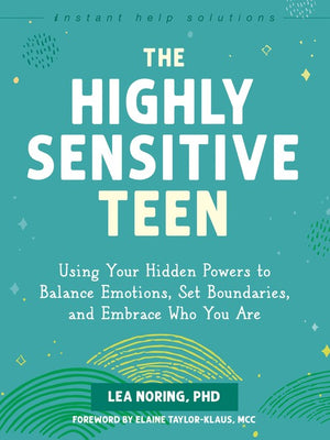 The The Highly Sensitive Teen