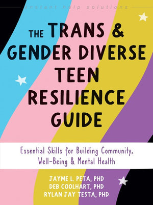 The The Trans and Gender Diverse Teen Resilience Guide