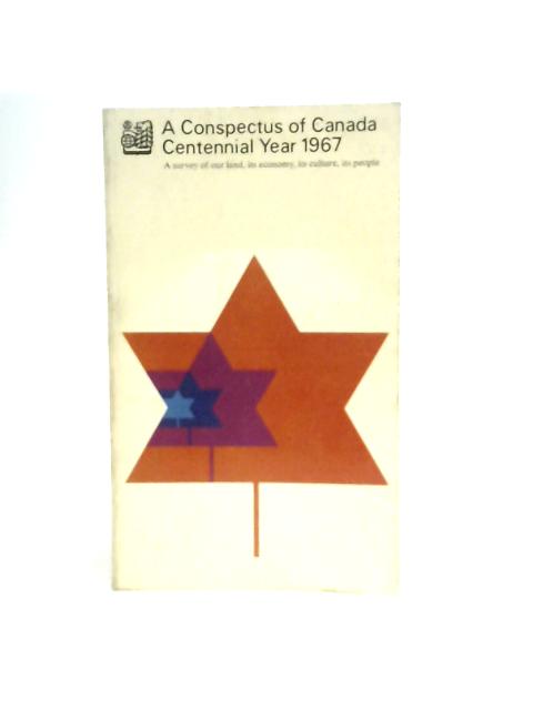 A Conspectus of Canada Centennial Year 1967