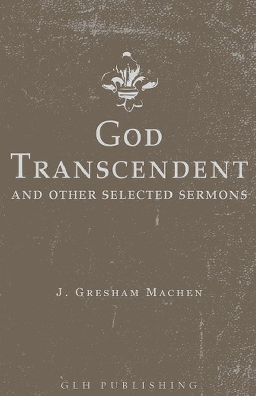 God Transcendent and Other Selected Sermons