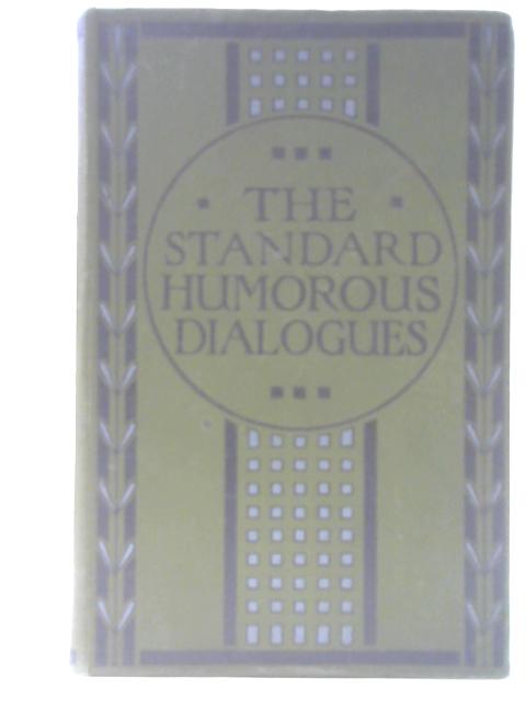 Standard Humorous Dialogues Suitable For Anniversary, Social, And Other Meetings