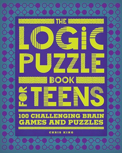 The Logic Puzzle Book for Teens