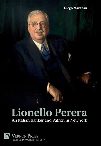 Lionello Perera: An Italian Banker and Patron in New York [B&W]