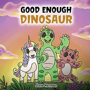 Good Enough Dinosaur 