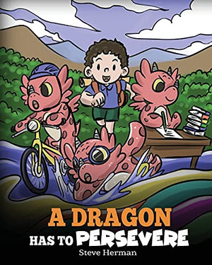 A Dragon Has To Persevere