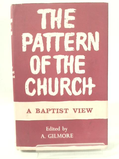The Pattern of the Church: A Baptist View