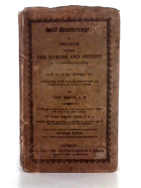 Self-Knowledge; a Treatise Showing the Nature and Benefit of That Important Science