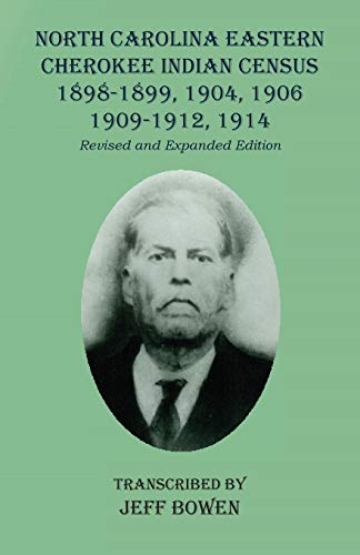 North Carolina Eastern Cherokee Indian Census 1898-1899, 1904, 1906, 1909-1912, 1914