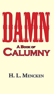 Damn! a Book of Calumny 